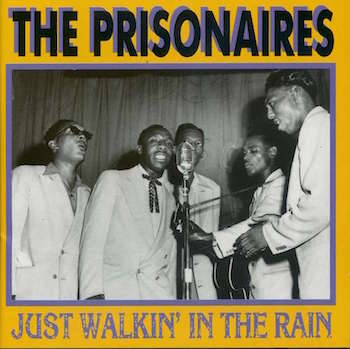 Prisionaires ,The - Just Walkin' In The Rain - Klik op de afbeelding om het venster te sluiten